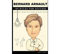 King Tamil Bernard Arnault 100 Rules for Success (Tascabile)
