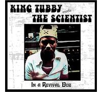 king tubby meets scientist - in a revival dub