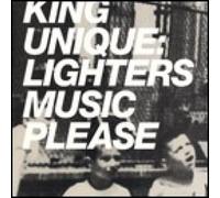 King Unique - King Unique - Lighters / Music Please - Junior London