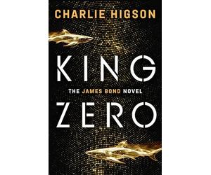 King Zero: The New James Bond Novel: The Sunday Times bestselling new James Bond novel, 'A terrific read' The Times