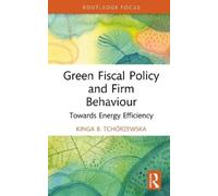 Green Fiscal Policy and Firm Behaviour: Towards Energy Efficiency