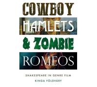 Kinga Földváry Cowboy Hamlets and Zombie Romeos (Tascabile)