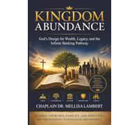 Kingdom Abundance: God's Design for Wealth, Legacy, and the Infinite Banking Pathway