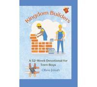 Kingdom Builders: A 52-Week Devotional for Teen Boys