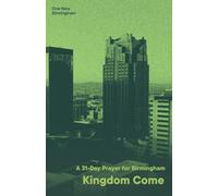 Kingdom Come: A 31 Day Prayer for Birmingham