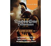 Kingdom Come: Deliverance 2 Game Guide: Your Essential Guide to KCD2: Skills, Potions, Combat Tips, and Beginner Strategies Unlocked