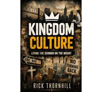 Kingdom Culture: Living the Sermon on the Mount