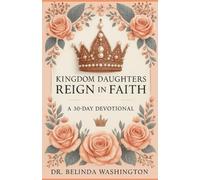Kingdom Daughters: Reign in Faith A 30-Day Devotional
