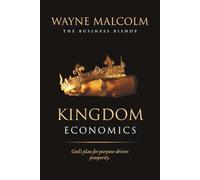 KINGDOM ECONOMICS: God's plan for purpose-driven prosperity!