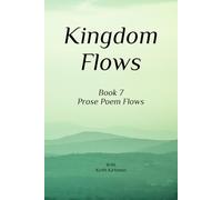 Kingdom Flows: Book 7 Prose Poems Series