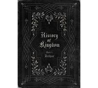 Kingdom - History Of Kingdom : Part?. Arthur