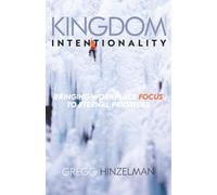 Kingdom Intentionality: Bringing Workplace Focus to Eternal Priorities