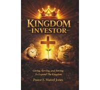 Kingdom Investor: Giving, Serving, and Sowing To Expand The Kingdom