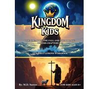 Kingdom Kids: The Creation, The Fall and The Promise: Genesis Chapters 1-22