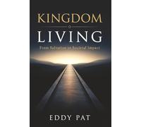 KINGDOM LIVING: From Salvation to Societal Impact