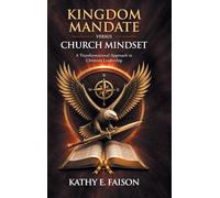 Kingdom Mandate Versus Church Mindset: A Transformational Approach to Christian Leadership
