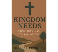 Kingdom Needs: From Survival to Salvation