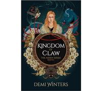 Demi Winters Kingdom of Claw (Copertina rigida) Ashen Series