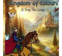Kingdom of Colours: A Fairy Tale Excape