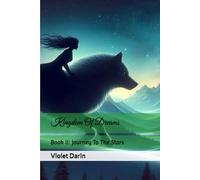 Kingdom Of Dreams: Book II: Journey To The Stars