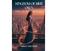 KINGDOM OF HER OWN: A SECOND-CHANCE RECKONING