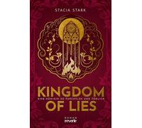Kingdom of Lies: Eine Königin so furchtlos und tödlich | Das langersehnte und mitreißende Finale des Romantasy-Hits voller Spannung, Romance und epischer Schlachten | Für Fans von Leigh Bardugo