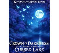 Kingdom of Magic Stars Crown of Darkness: The Legend of the Cursed Lake