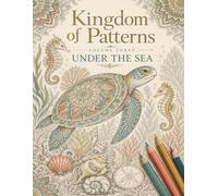Kingdom of Patterns: Volume 3 - Under the Sea