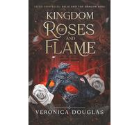 Kingdom of Roses and Flame: Belle and the Dragon King