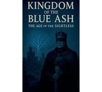 Kingdom of the Blue Ash: The Age of the Sightless