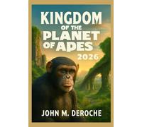 Kingdom of the Planet of Apes 2 2026: Exploring Evolution, Power, and the Struggle for Survival in a Post-Apocalyptic World