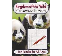 Kingdom of the Wild Crossword Puzzles: Over 50 Relaxing and Educational Easy to Read Print Exploring Wildlife, Their Habitat and More | 6x9 inches, ... Included | Gift for Vacations and Quiet Time