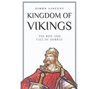 Kingdom of Vikings: The Rise and Fall of Norway