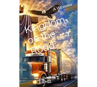 Kingdom on the Road:: 30-Day Prayer Guide for Truckers