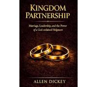 Kingdom Partnership: Marriage, Leadership, and the Power of a God-ordained Helpmeet