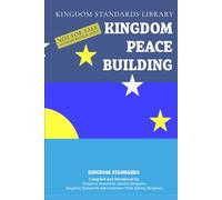 Kingdom Peace Building: Why Conflict Repeats-and How to Resolve It at the Root