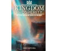 Kingdom Prosperity: God's Plan, Provision and Purpose for your Money