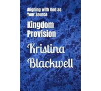 Kingdom Provision: Aligning with God as Your Source