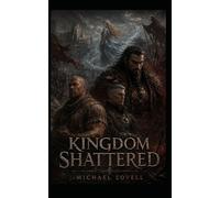 Kingdom Shattered: Book one of the Brothers' War