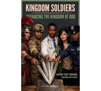 Kingdom Soldiers: Advancing the Kingdom of God