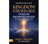 Kingdom Strategies For End-Time Prophetic Prayer