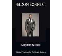 Kingdom Success: Biblical Principles for Thriving in Business