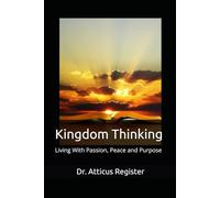 Kingdom Thinking: Living With Passion, Peace and Purpose