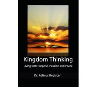 Kingdom Thinking: Living with Purpose, Passion and Peace