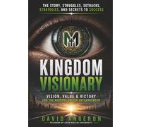 Kingdom Visionary: Vision, Values & Victory for the Purpose-Driven Entrepreneur