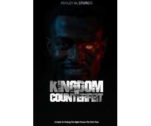 Kingdom VS Counterfeit: A Guide to Pick The Right Person The First Time: Relationships - Women's Edition