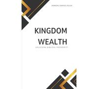 Kingdom Wealth: Unlocking Biblical Prosperity