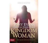 Kingdom Woman: Embracing Your Purpose, Power, and Possibilities