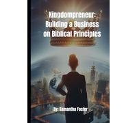 Kingdompreneur: building a business on Biblical Principles