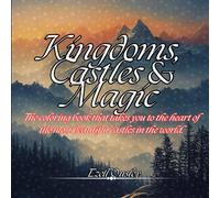 Kingdoms, Castles & Magic "The coloring book that takes you to the heart of the most beautiful castles in the world": Dream castles to color, among ... knights, princesses, and ancient spells.